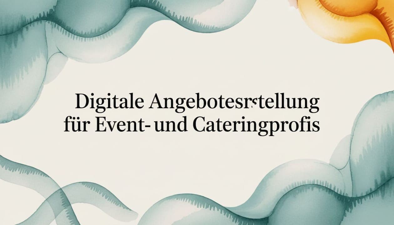 Digitale Angebotserstellung für Event- und Cateringprofis
