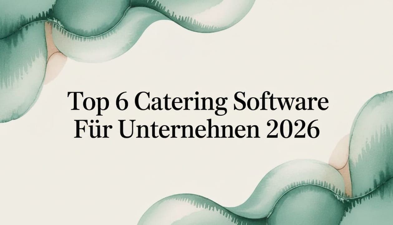 Catering Software für Unternehmen: Top 6 Lösungen 2026