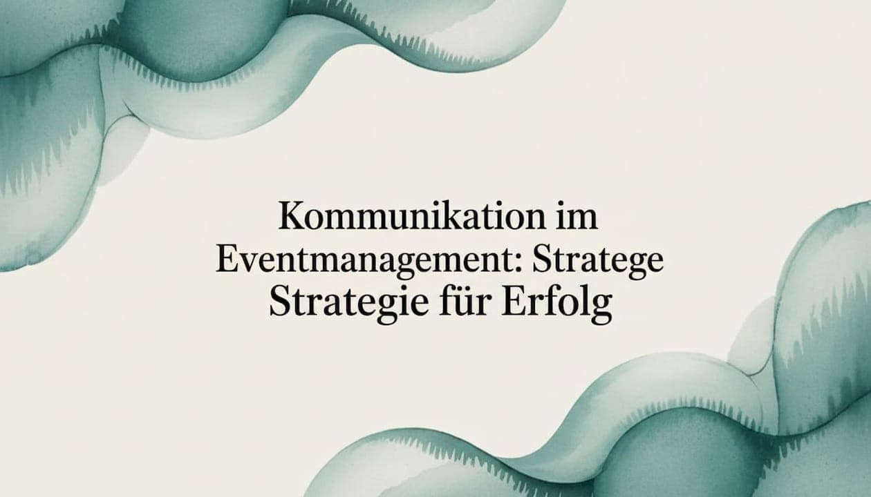Kommunikation im Eventmanagement: Strategien für Erfolg