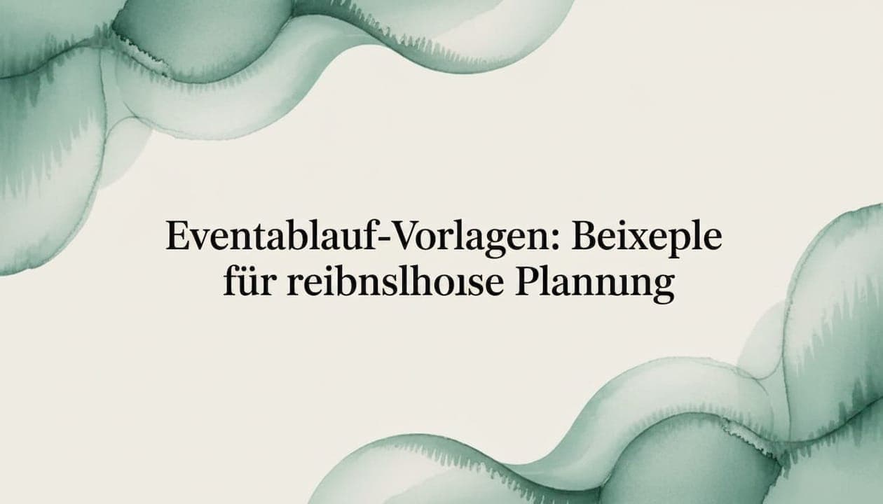 Eventablauf-Vorlagen: Beispiele für reibungslose Planung