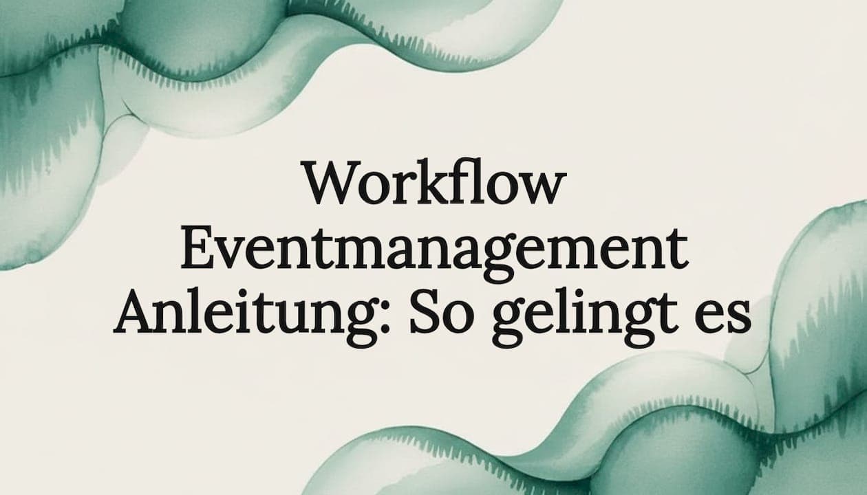 Workflow Eventmanagement Anleitung: So gelingt es