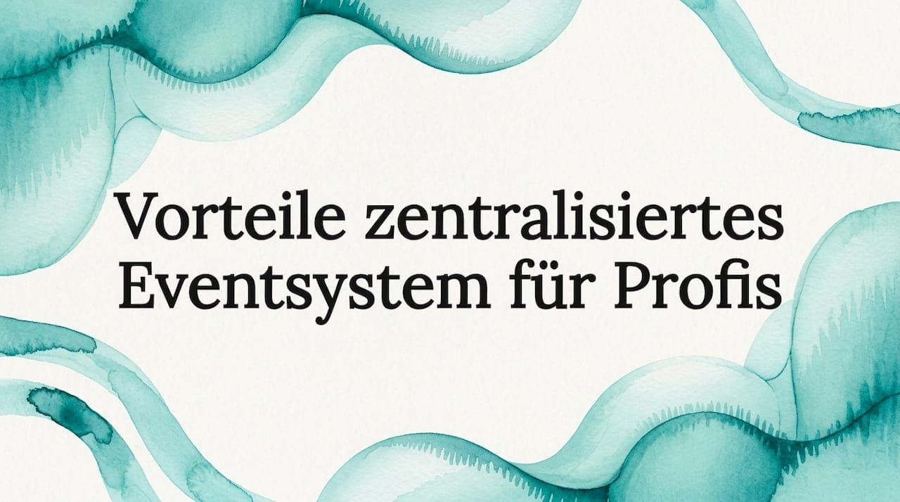 Vorteile zentralisiertes Eventsystem für Profis
