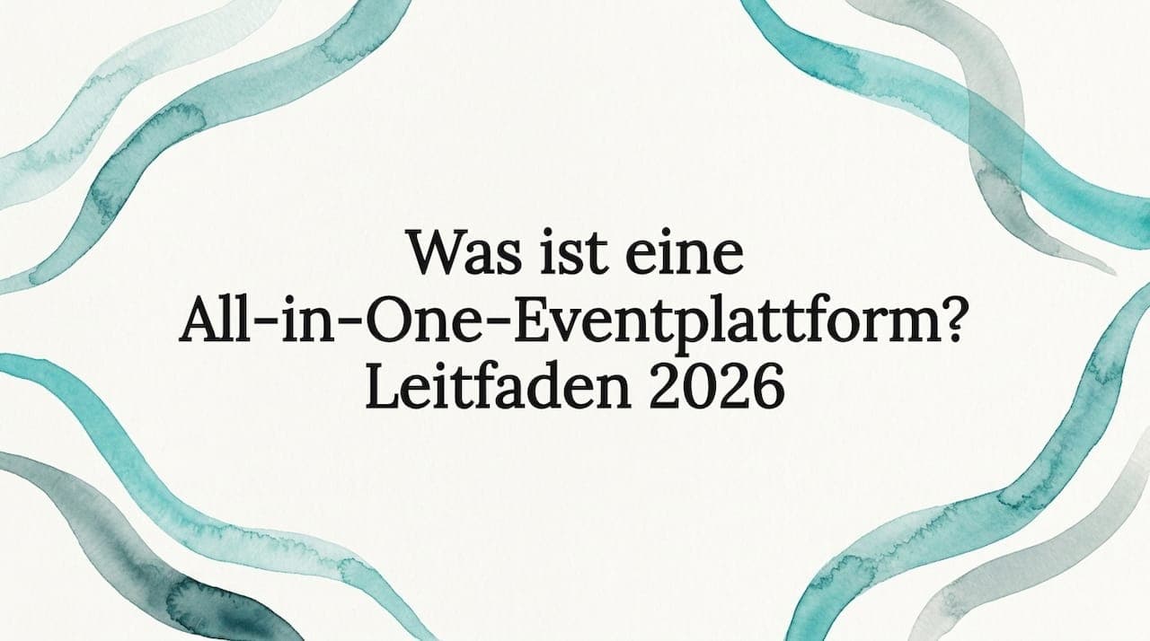 Was ist eine All-in-One-Eventplattform? Leitfaden 2026
