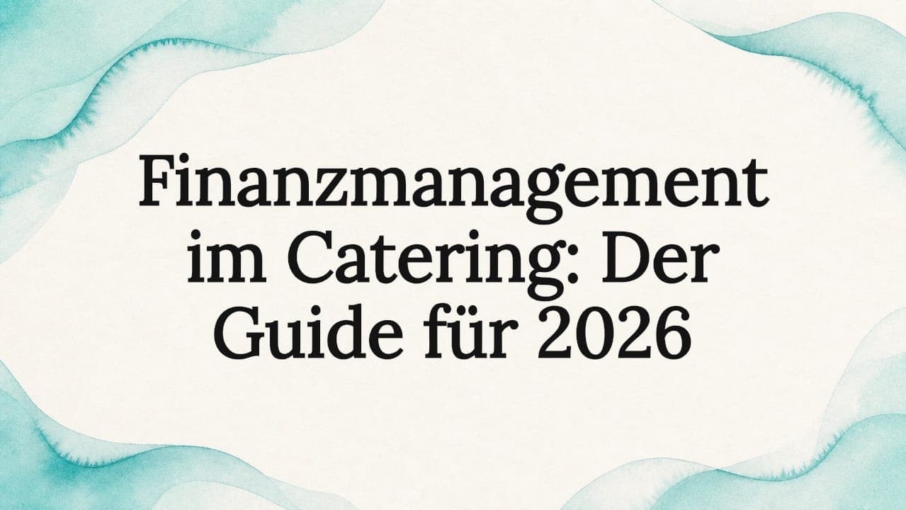 Finanzmanagement im Catering: Der Guide für 2026