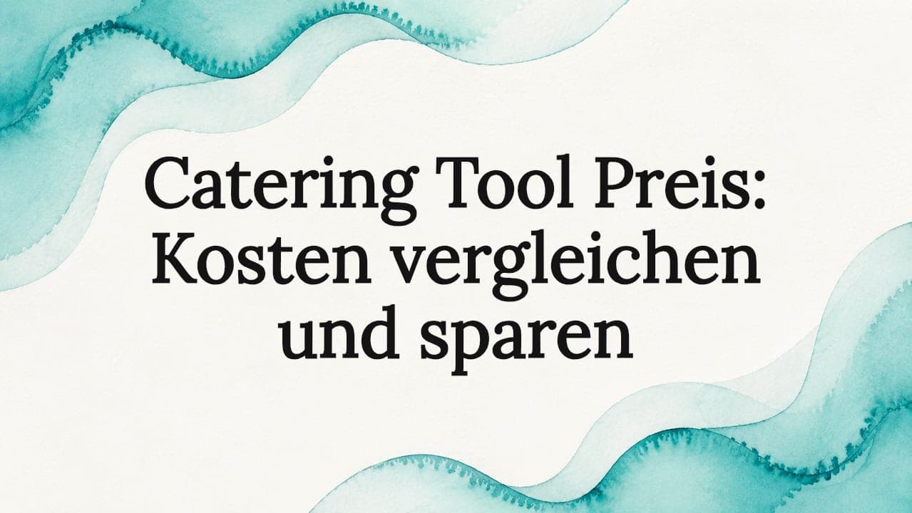 Catering Tool Preis: Kosten vergleichen und sparen