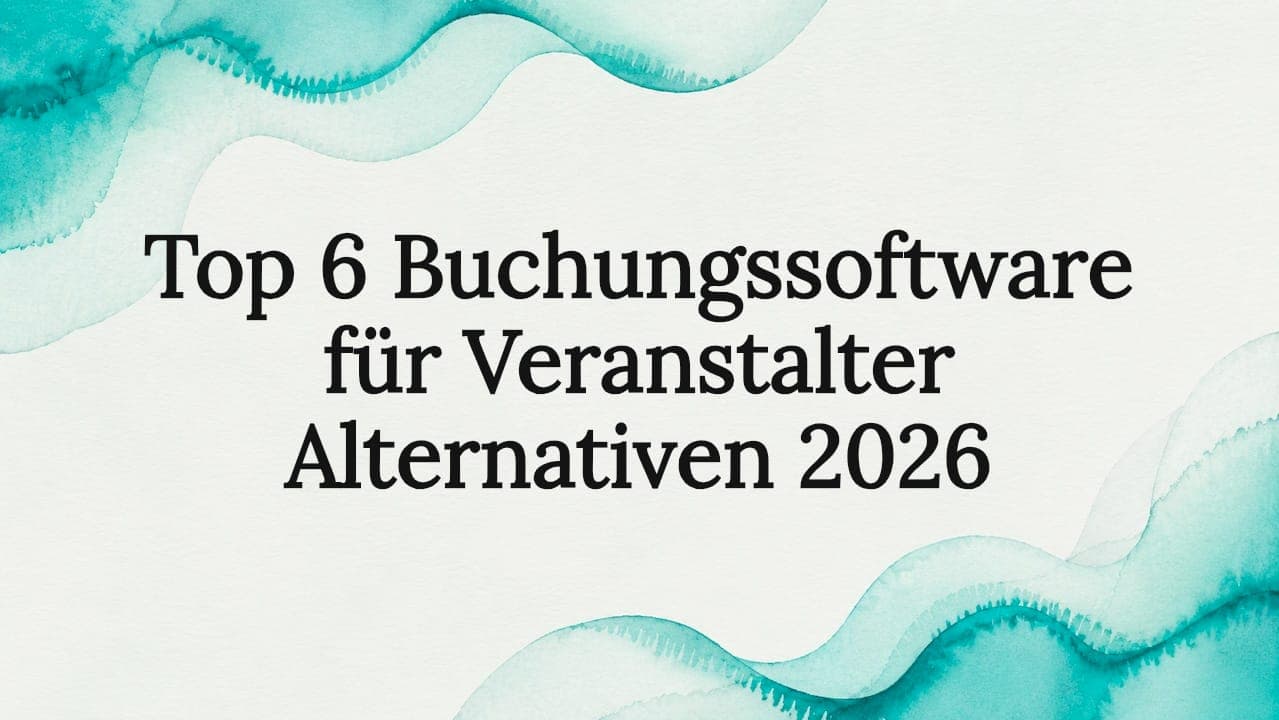 Top 6 Buchungssoftware für Veranstalter Alternativen 2026