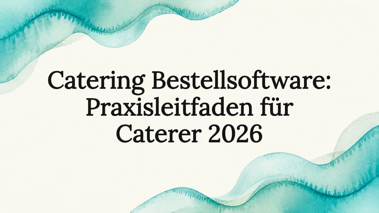 Catering Bestellsoftware: Praxisleitfaden für Caterer 2026