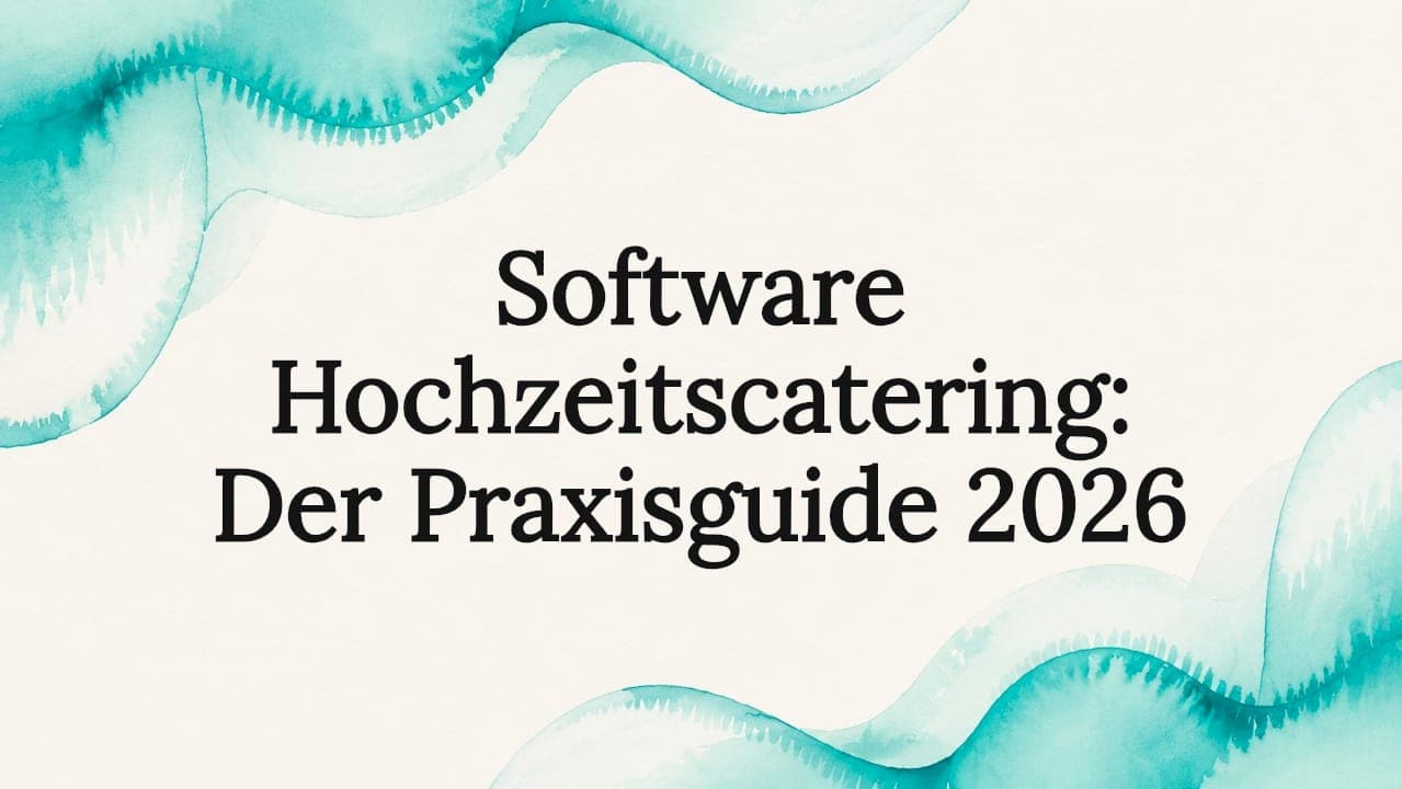Software Hochzeitscatering: Der Praxisguide 2026