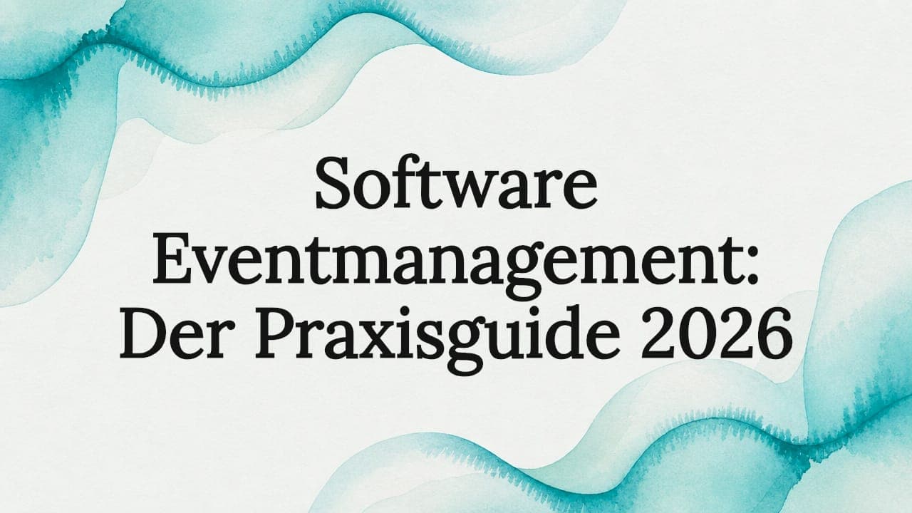Software Eventmanagement: Der Praxisguide 2026