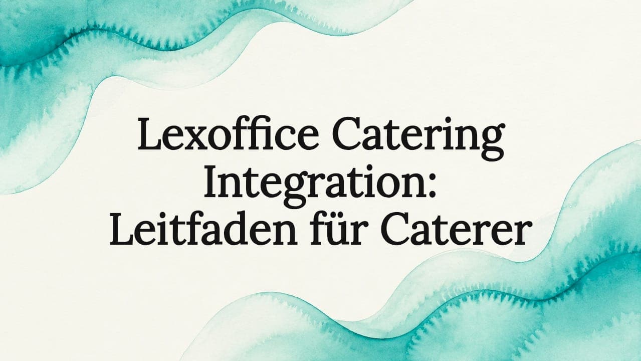 Lexoffice Catering Integration: Leitfaden für Caterer