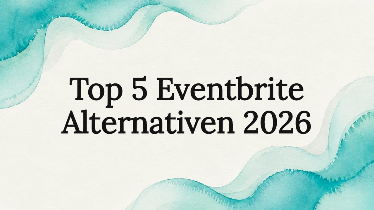 Top 5 Eventbrite Alternativen 2026